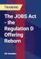 The JOBS Act - the Regulation D Offering Reborn - Product Thumbnail Image