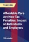 Affordable Care Act New Tax Penalties: Impact on Individuals and Employers - Product Thumbnail Image