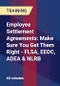 Employee Settlement Agreements: Make Sure You Get Them Right - FLSA, EEOC, ADEA & NLRB - Product Thumbnail Image
