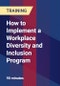 How to Implement a Workplace Diversity and Inclusion Program - Product Thumbnail Image