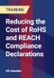 Reducing the Cost of RoHS and REACH Compliance Declarations - Product Thumbnail Image