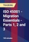 ISO 45001 - Migration Essentials - Parts 1, 2 and 3 - Product Thumbnail Image