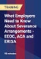 What Employers Need to Know About Severance Arrangements - EEOC, ACA and ERISA - Product Thumbnail Image
