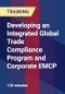 Developing an Integrated Global Trade Compliance Program and Corporate EMCP - Product Thumbnail Image