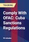 Comply With OFAC: Cuba Sanctions Regulations - Product Thumbnail Image