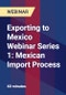 Exporting to Mexico Webinar Series 1: Mexican Import Process - Webinar - Product Thumbnail Image