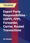 Export Party Responsibilities - USPPI, FPPI, Forwarder, Carrier, Routed Transactions - Product Thumbnail Image