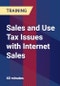 Sales and Use Tax Issues with Internet Sales - Product Thumbnail Image