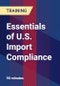 Essentials of U.S. Import Compliance - Product Thumbnail Image
