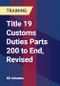 Title 19 Customs Duties Parts 200 to End, Revised - Product Thumbnail Image