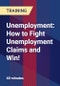 Unemployment: How to Fight Unemployment Claims and Win! - Product Thumbnail Image