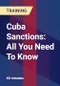 Cuba Sanctions: All You Need To Know - Product Thumbnail Image