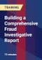 Building a Comprehensive Fraud Investigative Report - Product Thumbnail Image