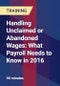 Handling Unclaimed or Abandoned Wages: What Payroll Needs to Know in 2016 - Product Thumbnail Image
