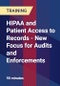 HIPAA and Patient Access to Records - New Focus for Audits and Enforcements - Product Thumbnail Image