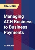 Managing ACH Business to Business Payments- Product Image