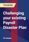 Challenging your existing Payroll Disaster Plan - Product Thumbnail Image