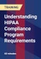 Understanding HIPAA Compliance Program Requirements - Product Thumbnail Image