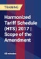Harmonized Tariff Schedule (HTS) 2017 | Scope of the Amendment - Product Thumbnail Image