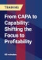 From CAPA to Capability: Shifting the Focus to Profitability - Product Thumbnail Image