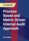 Process-Based and Metric-Driven Internal Audit Approach - Product Thumbnail Image