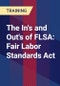 The In's and Out's of FLSA: Fair Labor Standards Act - Product Thumbnail Image