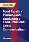 Food Recalls - Planning and conducting a Food Recall and Crisis Communication - Product Thumbnail Image