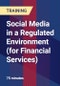 Social Media in a Regulated Environment (for Financial Services) - Product Thumbnail Image