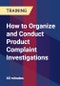 How to Organize and Conduct Product Complaint Investigations - Product Thumbnail Image