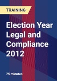 Election Year Legal and Compliance 2012- Product Image