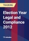 Election Year Legal and Compliance 2012 - Product Thumbnail Image