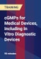 cGMPs for Medical Devices, Including In Vitro Diagnostic Devices - Product Thumbnail Image