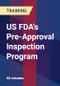 US FDA's Pre-Approval Inspection Program - Product Thumbnail Image