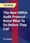 The New HIPAA Audit Protocol - Know What To Do Before They Call - Product Thumbnail Image