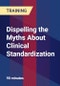 Dispelling the Myths About Clinical Standardization - Product Thumbnail Image