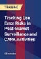 Tracking Use Error Risks in Post-Market Surveillance and CAPA Activities - Product Thumbnail Image