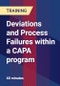 Deviations and Process Failures within a CAPA program - Product Thumbnail Image