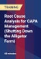 Root Cause Analysis for CAPA Management (Shutting Down the Alligator Farm) - Product Thumbnail Image