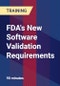 FDA's New Software Validation Requirements - Product Thumbnail Image