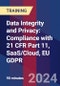 Data Integrity and Privacy: Compliance with 21 CFR Part 11, SaaS/Cloud, EU GDPR (August 6, 2024) - Product Thumbnail Image