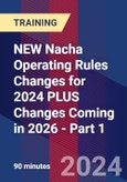 NEW Nacha Operating Rules Changes for 2024 PLUS Changes Coming in 2026 - Part 1 (Recorded)- Product Image