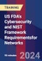 US FDA's Cybersecurity and NIST Framework Requirementsfor Networks (Recorded) - Product Image