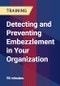 Detecting and Preventing Embezzlement in Your Organization - Product Thumbnail Image