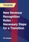 New Revenue Recognition Rules - Necessary Steps for a Transition - Product Thumbnail Image