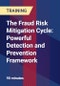 The Fraud Risk Mitigation Cycle: Powerful Detection and Prevention Framework - Product Thumbnail Image