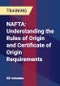 NAFTA: Understanding the Rules of Origin and Certificate of Origin Requirements - Product Thumbnail Image