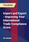 Import and Export - Improving Your International Trade Compliance Score - Product Thumbnail Image