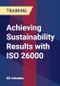 Achieving Sustainability Results with ISO 26000 - Product Thumbnail Image