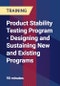 Product Stability Testing Program - Designing and Sustaining New and Existing Programs - Product Thumbnail Image
