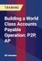 Building a World Class Accounts Payable Operation: P2P, AP - Product Thumbnail Image